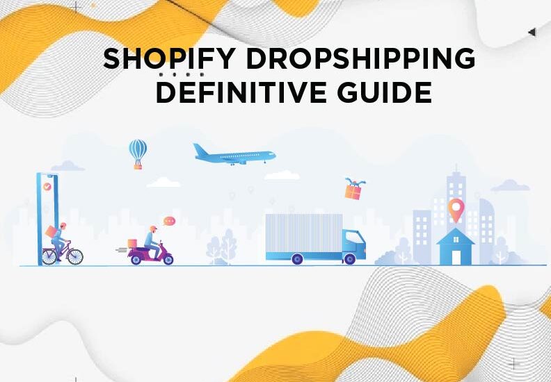 Shopify dropshipping Definitive Guide